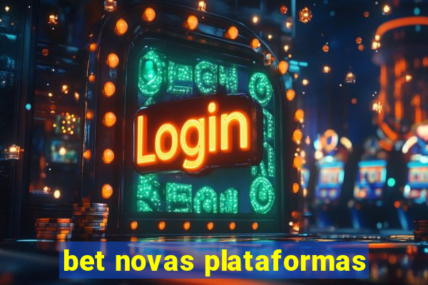 bet novas plataformas